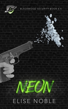 Neon - Book #5.5 of the Blackwood Security