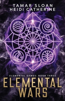 Elemental Wars - Book #3 of the Elemental Games