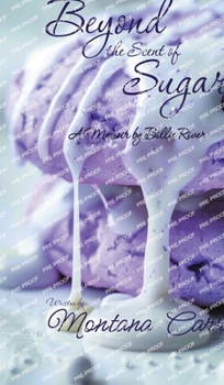 Hardcover Beyond the Scent of Sugar: A Memoir by Billie Rivers Book