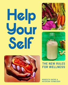 Hardcover Help Your Self: The New Rules for Wellness Book