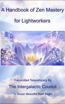 Paperback A Handbook of Zen Mastery for Lightworkers Book