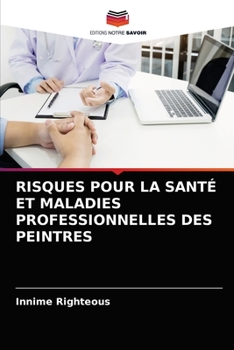 Paperback Risques Pour La Santé Et Maladies Professionnelles Des Peintres [French] Book