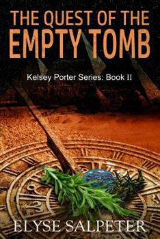 The Quest of the Empty Tomb - Book #2 of the Kelsey Porter