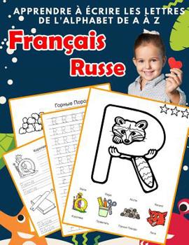 Paperback Apprendre à écrire les lettres de l'alphabet de A à Z Français Russe: Les 26 lettres mon imagier de l'alphabet French Russian pour K KS1 KS2 KS3 CP CE [French] Book