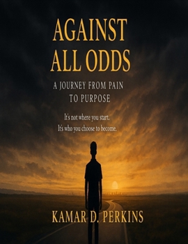 Paperback Against All Odds: A Journey from Pain to Purpose Book