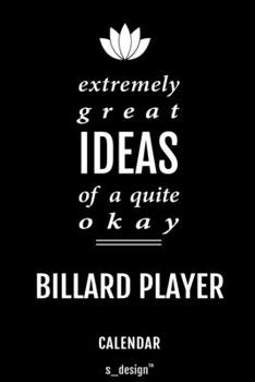 Calendar for Billard Players / Billard Player: Everlasting Calendar / Diary / Journal (365 Days / 3 Days per Page) for notes, journal writing, event planner, quotes & personal memories