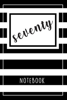 Black And White Striped Notebook: 70th Birthday Gifts For Her Or Him. Blank Lined Paperback Journal. Original Present For Any 70 Year Old Women Or Men.