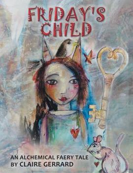 Paperback Friday's Child: An Alchemical Faery Tale Book