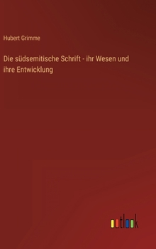 Hardcover Die südsemitische Schrift - ihr Wesen und ihre Entwicklung [German] Book