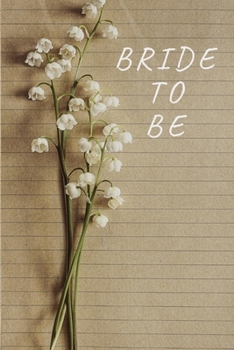 Paperback Bride To Be: Keep your wedding notes organized with this bride to be notebook Book