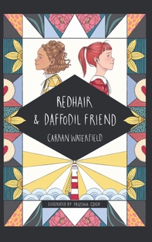 Hardcover Redhair and Daffodil Friend: a tale about friendship, loyalty and minding your own business Book