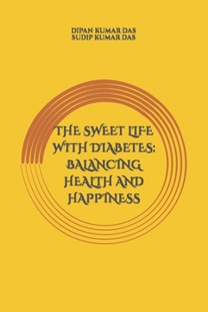 Paperback The Sweet Life with Diabetes: Balancing Health and Happiness Book