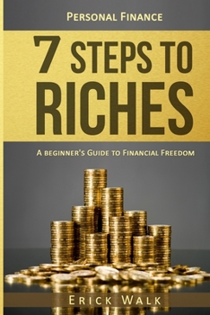 Paperback Personal Finance: 7 Steps to Riches: A Beginner's Guide to Financial Freedom Book