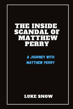 Paperback The Inside Scandal of Matthew Perry Book