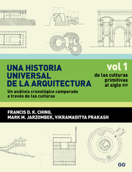 Paperback Una Historia Universal de la Arquitectura, Un Análisis Cronológico Comparado A T: Vol 1, de Las Culturas Primitivas Al Siglo XIV [Spanish] Book