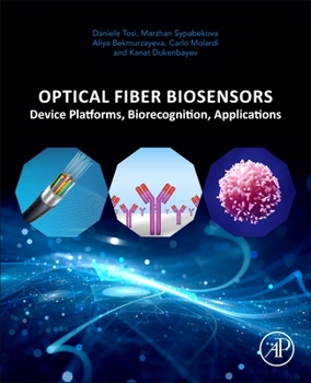 Paperback Optical Fiber Biosensors: Device Platforms, Biorecognition, Applications Book
