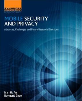 Paperback Mobile Security and Privacy: Advances, Challenges and Future Research Directions Book