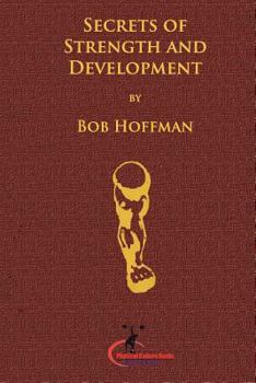 Paperback Secrets of Strength and Development: (Original Version, Restored) Book