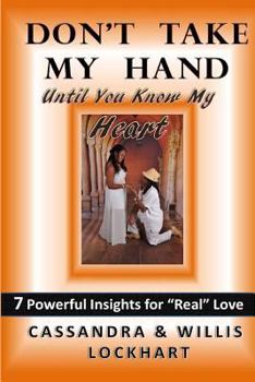 Paperback Don't Take My Hand Until You Know My Heart: 8 Powerful Lessons of True Love Book