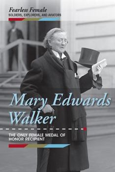 Library Binding Mary Edwards Walker: The Only Female Medal of Honor Recipient Book