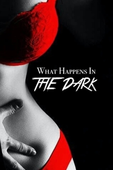 Paperback What Happens in the Dark Book