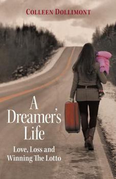 Paperback A Dreamer's Life: Love, Loss and Winning the Lotto Book