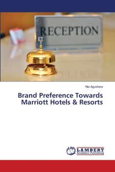 Paperback Brand Preference Towards Marriott Hotels & Resorts Book