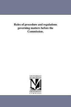 Paperback Rules of Procedure and Regulations Governing Matters Before the Commission. Book