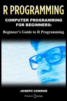 Paperback R Programming: Learn the Basics of R Programming in One Week Book