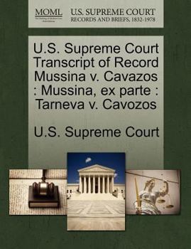 Paperback U.S. Supreme Court Transcript of Record Mussina V. Cavazos: Mussina, Ex Parte: Tarneva V. Cavozos Book