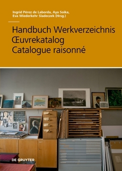 Hardcover Handbuch Werkverzeichnis - Oeuvrekatalog - Catalogue Raisonné [German] Book