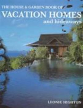 Hardcover House and Garden Book of Vacation Homes and Hideaways Book