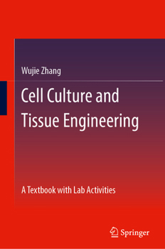 Hardcover Cell Culture and Tissue Engineering: A Textbook with Lab Activities Book
