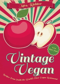 Hardcover Vintage Vegan: Recipes from Inside the World's First Vegan Restaurant Book
