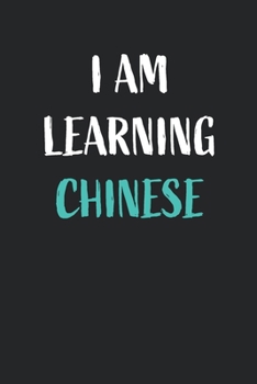 I Am Learning Chinese : Blank Lined Notebook for Chinese Language Students