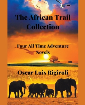 Paperback The African Trail Collection- Four All Time Adventure Novels Book