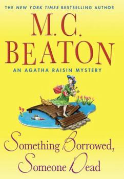 Hardcover Something Borrowed Someone Dead (An Agatha Raisin Mystery) [Large Print] Book