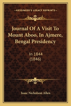 Journal Of A Visit To Mount Aboo, In Ajmere, Bengal Presidency: In 1844
