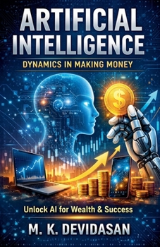 Paperback Artificial Intelligence Dynamics in Making Money Book
