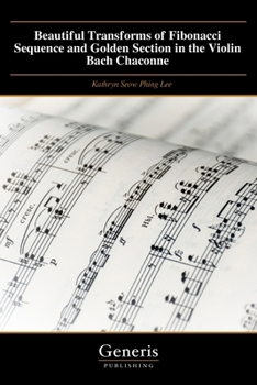 Beautiful Transforms of Fibonacci Sequence and Golden Section in the Violin Bach Chaconne