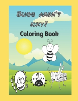 Paperback Bugs Aren't Icky A Coloring Book for Kids Book