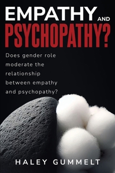 Paperback Does Gender Role Moderate the Relationship Between Empathy and Psychopathy Book