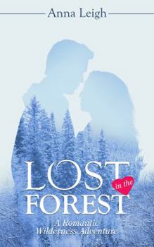 Paperback Lost in the Forest: A Romantic Wilderness Adventure Book