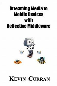 Paperback Streaming Media To Mobile Devices with Reflective Middleware: The Chameleon Framework Book