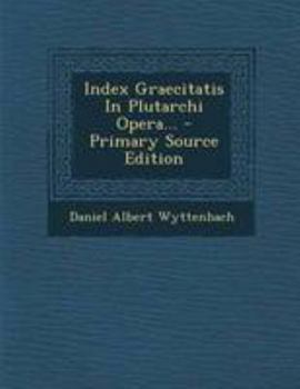 Paperback Index Graecitatis In Plutarchi Opera... [Latin] Book