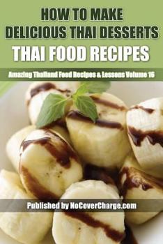 Paperback How to Make Delicious Thai Desserts: Thai Food Recipes Book