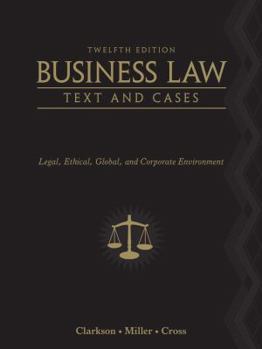 Hardcover Business Law: Text and Cases: Legal, Ethical, Global, and Corporate Environment Book