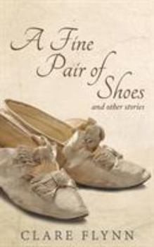 Paperback A Fine Pair of Shoes and Other Stories: A Tapestry of True Tales from Then and Now Book