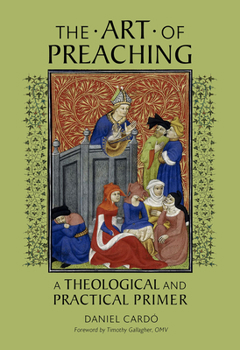 Paperback The Art of Preaching: A Theological and Practical Primer Book