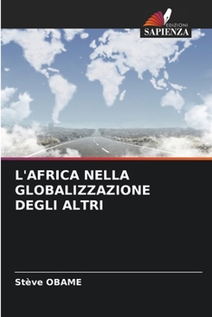 Paperback L'Africa Nella Globalizzazione Degli Altri [Italian] Book